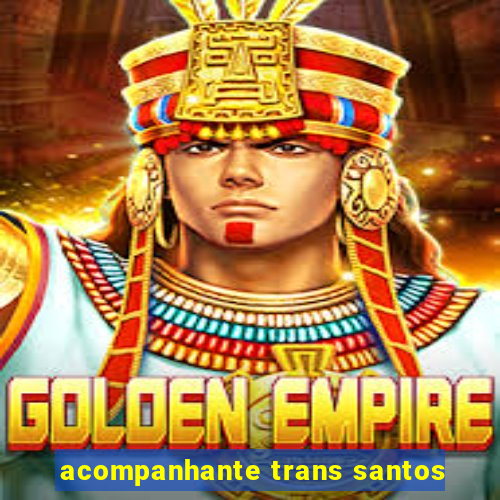 acompanhante trans santos